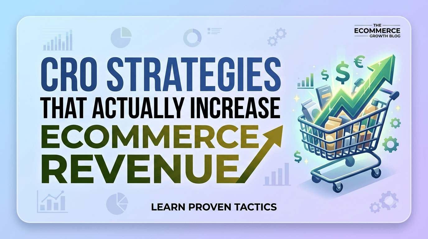CRO Strategies That Actually Increase Ecommerce Revenue